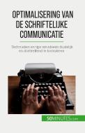 Optimalisering van de schriftelijke communicatie di Florence Schandeler edito da 50Minutes.com (NL)