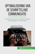 Optimalisering van de schriftelijke communicatie di Florence Schandeler edito da 50Minutes.com (NL)
