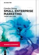Small Enterprise Marketing di Carolyn Strong edito da Walter de Gruyter
