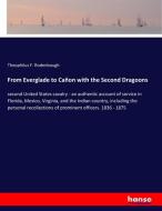 From Everglade to Cañon with the Second Dragoons di Theophilus F. Rodenbough edito da hansebooks