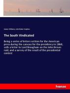 The South Vindicated di James Williams, John Baker Hopkins edito da hansebooks