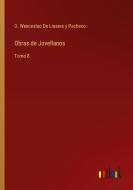 Obras de Jovellanos di D. Wenceslao de Linares y Pacheco edito da Outlook Verlag
