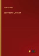 Lateinisches Lesebuch di Richard Hoche edito da Outlook Verlag