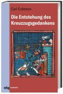 Die Entstehung des Kreuzzugsgedankens di Carl Erdmann edito da wbg academic