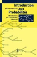 Introduction Aux Probabilita(c)S: Moda(c)Lisation Des Pha(c)Noma]nes ALA(C)Atoires di Pierre Bremaud edito da Springer