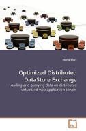 Optimized Distributed DataStore Exchange di Moritz Mack edito da VDM Verlag