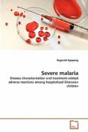 Severe malaria di Reginald Gyapong edito da VDM Verlag