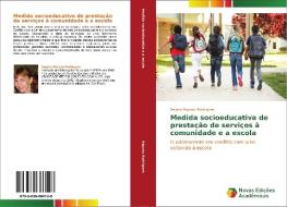 Medida socioeducativa de prestação de serviços à comunidade e a escola di Regina Raposo Rodrigues edito da Novas Edições Acadêmicas