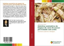 Hidrólise enzimática do bagaço de cana-de-açúcar pré-tratado com uréia di Fábio Martins Oliveira edito da Novas Edições Acadêmicas