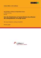 How the Globalization of Capital Markets Has Affected the Listing Behavior of Foreign Issuers di LL. M. (Fordham) Wöller edito da GRIN Publishing