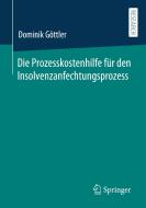 Die Prozesskostenhilfe für den Insolvenzanfechtungsprozess di Dominik Göttler edito da Springer-Verlag GmbH