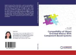 Compatibility of Object Oriented Metrics With Component Based Systems di Sonia Saini, Ruchika Bathla edito da LAP Lambert Academic Publishing