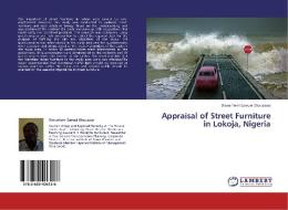 Appraisal of Street Furniture in Lokoja, Nigeria di Olorunfemi Samuel Oluwaseyi edito da LAP Lambert Academic Publishing