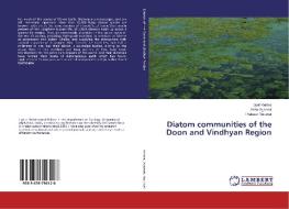 Diatom communities of the Doon and Vindhyan Region di Jyoti Verma, Asha Agarwal, Prakash Nautiyal edito da LAP Lambert Academic Publishing