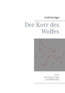 Der Korr des Wolfes di Gottfried Jäger edito da Books on Demand