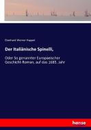 Der Italiänische Spinelli, di Eberhard Werner Happel edito da hansebooks