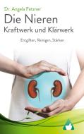 Die Nieren - Kraftwerk und Klärwerk di Angela Fetzner edito da Books on Demand
