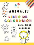 Libro para colorear de animales para niños pequeños di Manuel Rama edito da DENISA MARINESCU