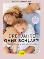 Drei Jahre wach?! di Katharina Meier-Batrakow edito da Graefe und Unzer Verlag