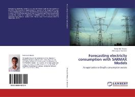 Forecasting electricity consumption with SARMAX Models di Fernando Moura, Alessandra Montini edito da LAP Lambert Academic Publishing