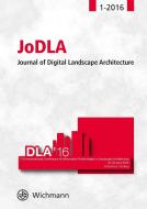 JoDLA - Journal of Digital Landscape Architecture 1-2016 edito da Wichmann Herbert