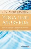 Yoga und Ayurveda di David Frawley edito da Windpferd Verlagsges.