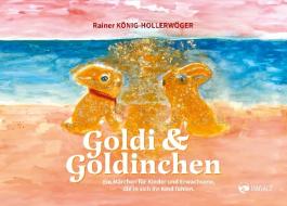 Goldi & Goldinchen di Rainer König-Hollerwöger edito da Innsalz, Verlag