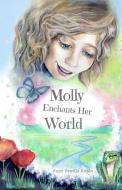Molly Enchants Her World di Anna Kupka edito da Butterfly Publishing - Anna Camilla Kupka