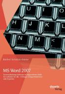 MS Word 2007 - Textverarbeitungs-Software im ungewohnten Outfit: Ein Leitfaden für alle - Anfänger, Gelegenheitsnutzer o di Bärbel Schulze-Amme edito da disserta verlag
