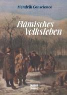 Flämisches Volksleben di Hendrik Conscience edito da Severus