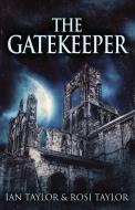 The Gatekeeper di Ian Taylor, Rosi Taylor edito da Next Chapter