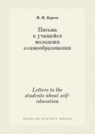 Letters To The Students About Self-education di N I Kareev edito da Book On Demand Ltd.