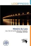 Histoire Du Laos edito da Log Press