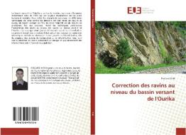 Correction des ravins au niveau du bassin versant de l'Ourika di Essoussi Iheb edito da Éditions universitaires européennes