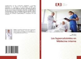 Les hypercalcémies en Médecine interne di Anis Hariz, Salma Snoussi edito da Editions universitaires europeennes EUE