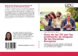 Usos de las TIC por los profesores de lenguas de las Escuelas Europeas di María Dolores Martínez Lagares edito da EAE