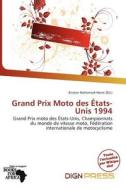 Grand Prix Moto Des Tats-unis 1994 edito da Dign Press