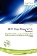 2011 Sligo Rovers F.c. Season edito da Culp Press