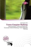 Trans-caspian Railway edito da Duct Publishing