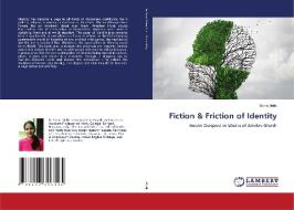 Fiction & Friction Of Identity di Malik Sonia Malik edito da KS OmniScriptum Publishing