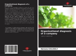 Organizational diagnosis of a company di Harouna Coulibaly edito da Our Knowledge Publishing