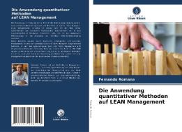 Die Anwendung quantitativer Methoden auf LEAN Management di Fernando Romana edito da Verlag Unser Wissen