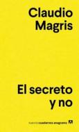 El Secreto y No di Claudio Magris edito da ANAGRAMA