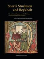 Snorri Sturluson and Reykholt: The Author and Magnate, His Life, Works and Environment at Reykholt in Iceland edito da MUSEUM TUSCULANUM PR