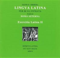 Exercitia Latina Ii di Hans Henning Orberg edito da Domus Latina
