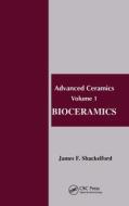 Bioceramics di James F. Shackelford edito da CRC Press