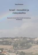 Israel - mosaiikki ja risteyskohta di Tanja Shoshani edito da Books on Demand