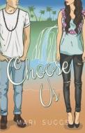 Choose Us di Suggs Mari Suggs edito da Independently Published