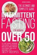 INTERMITTENT FASTING FOR WOMEN OVER 50 di Meal Jessica Meal edito da Independently Published
