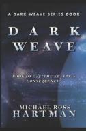 Dark Weave di Michael Ross Hartman edito da Independently Published